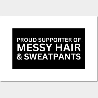 Proud Supporter Of Messy Hair And Sweatpants-Funny Saying Posters and Art